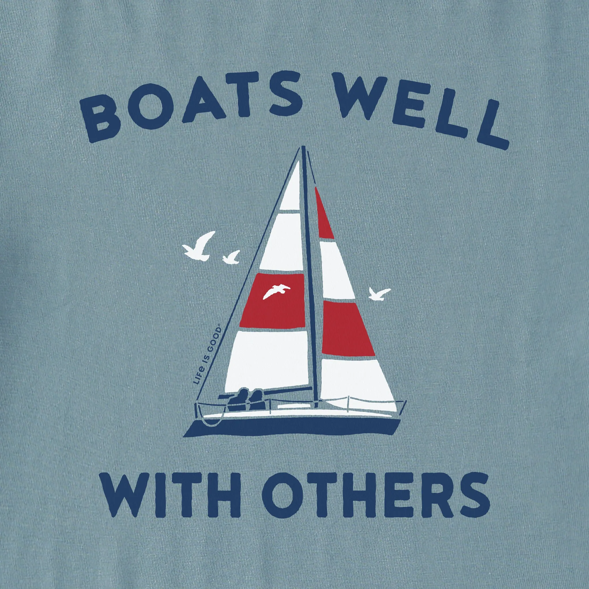 Men's Boats Well with Others Sail Boat Large Short Sleeve Crusher Tee Life is Good