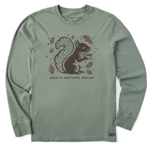 Men's Death Before Decaf Squirrel Long Sleeve Crusher Tee Life is Good