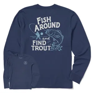 Men's Fish Around and Find Out Long Sleeve Crusher Tee Life is Good