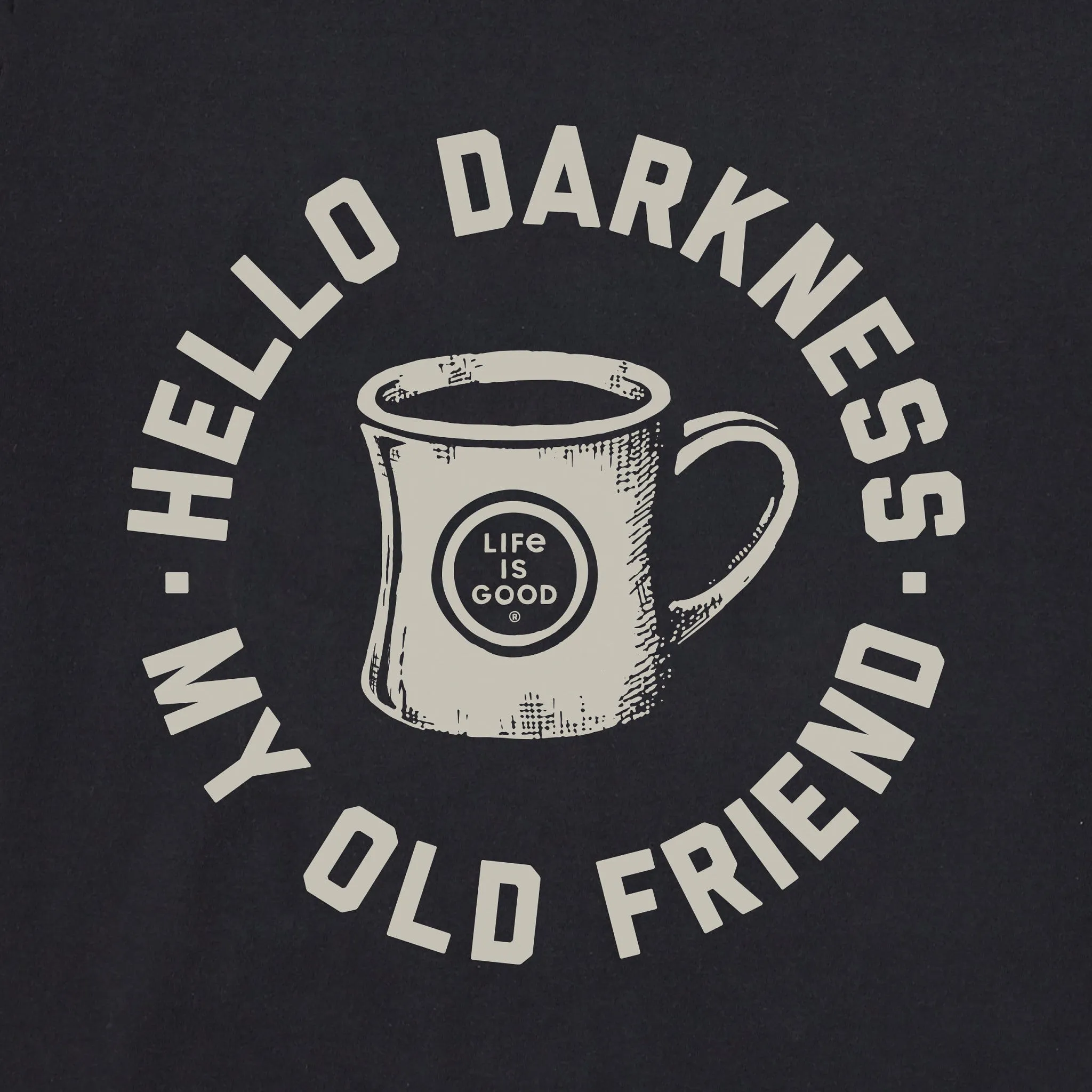 Men's Hello Darkness My Old Friend Short Sleeve Crusher Tee Life is Good