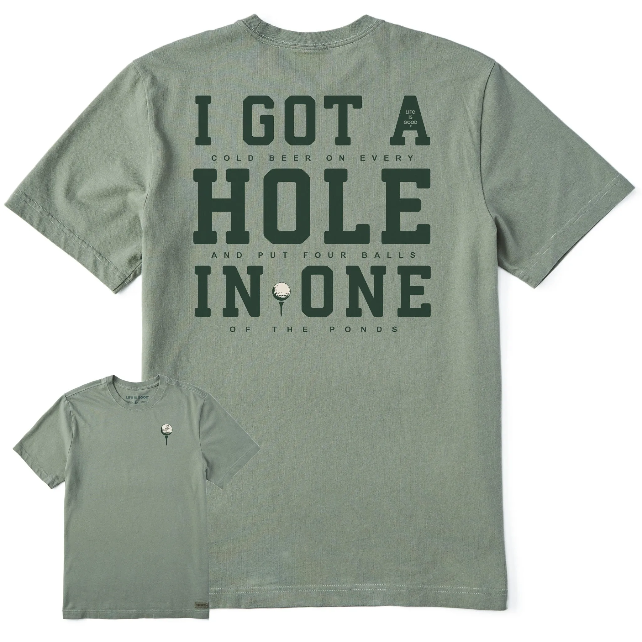 Men's I Got a Hole in One Short Sleeve Crusher Tee Life is Good