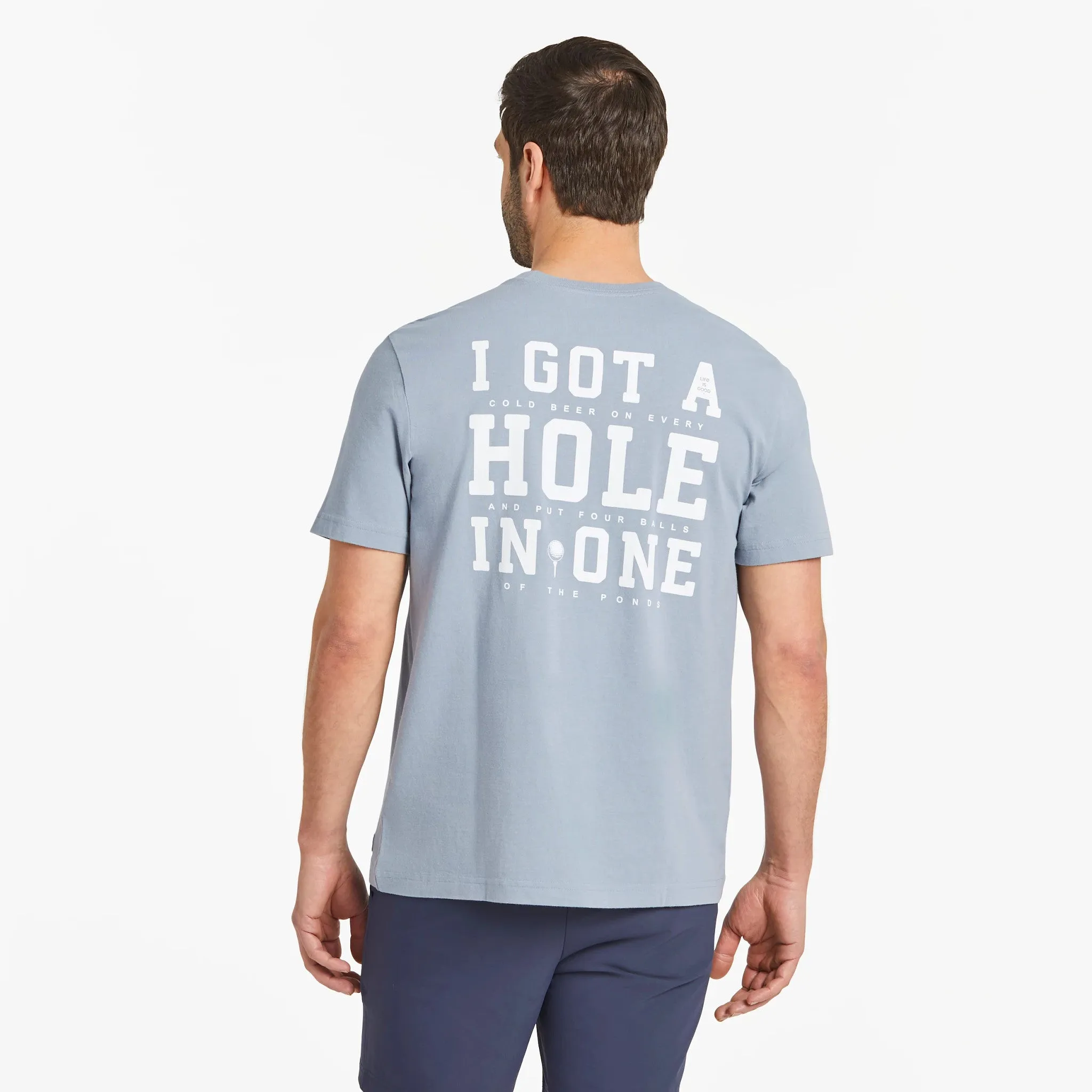 Men's I Got a Hole in One Short Sleeve Crusher Tee Life is Good