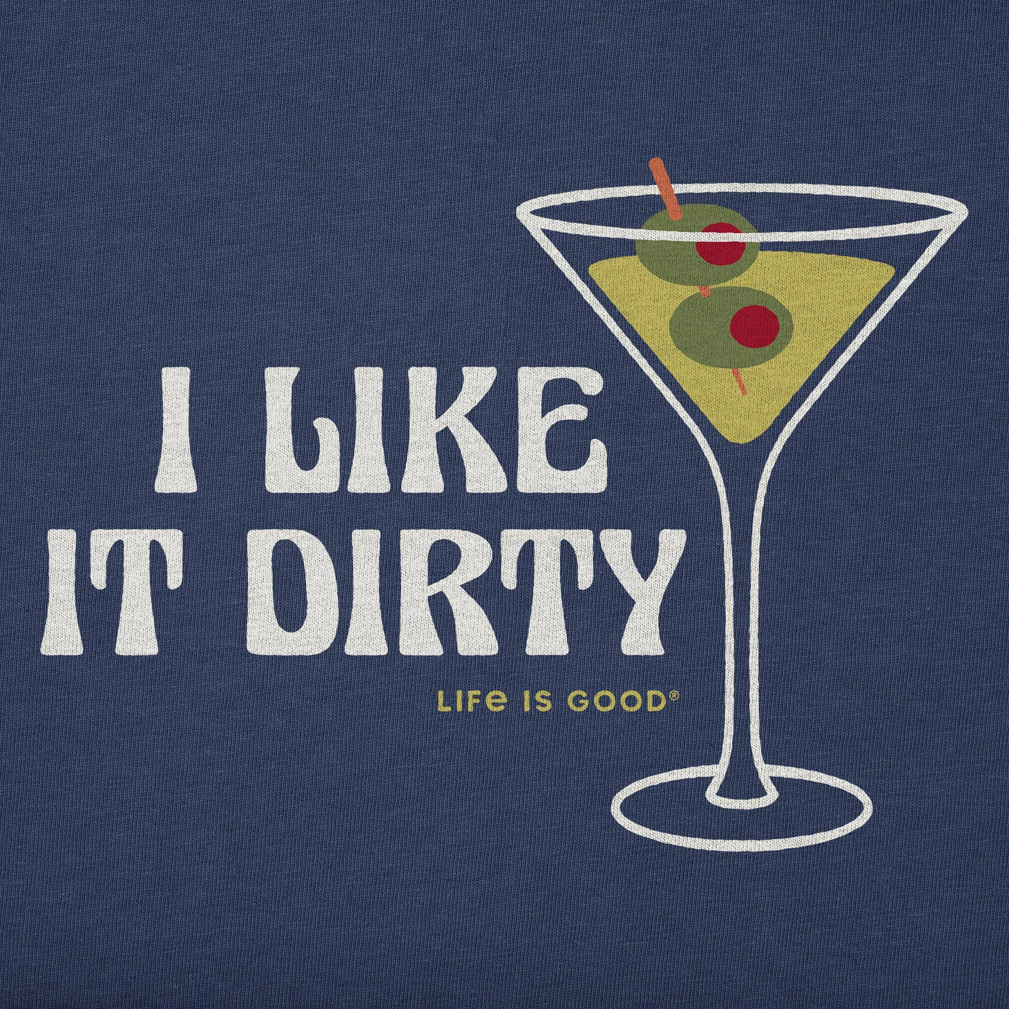 Men's I Like it Dirty Martini Short Sleeve Tee Life is Good