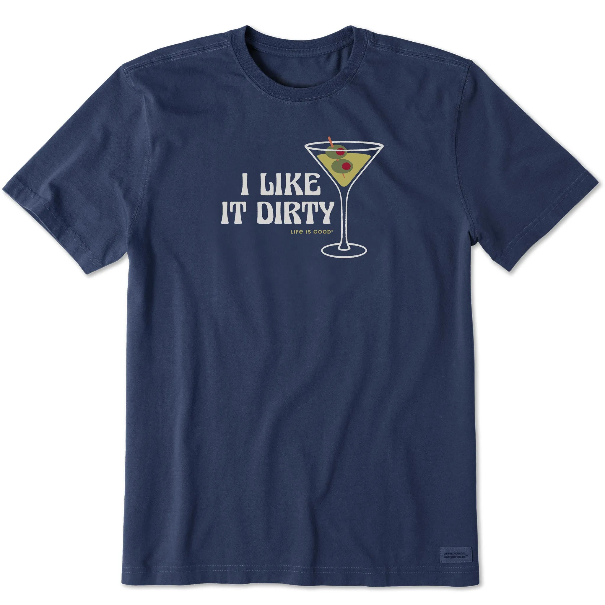 Men's I Like it Dirty Martini Short Sleeve Tee Life is Good