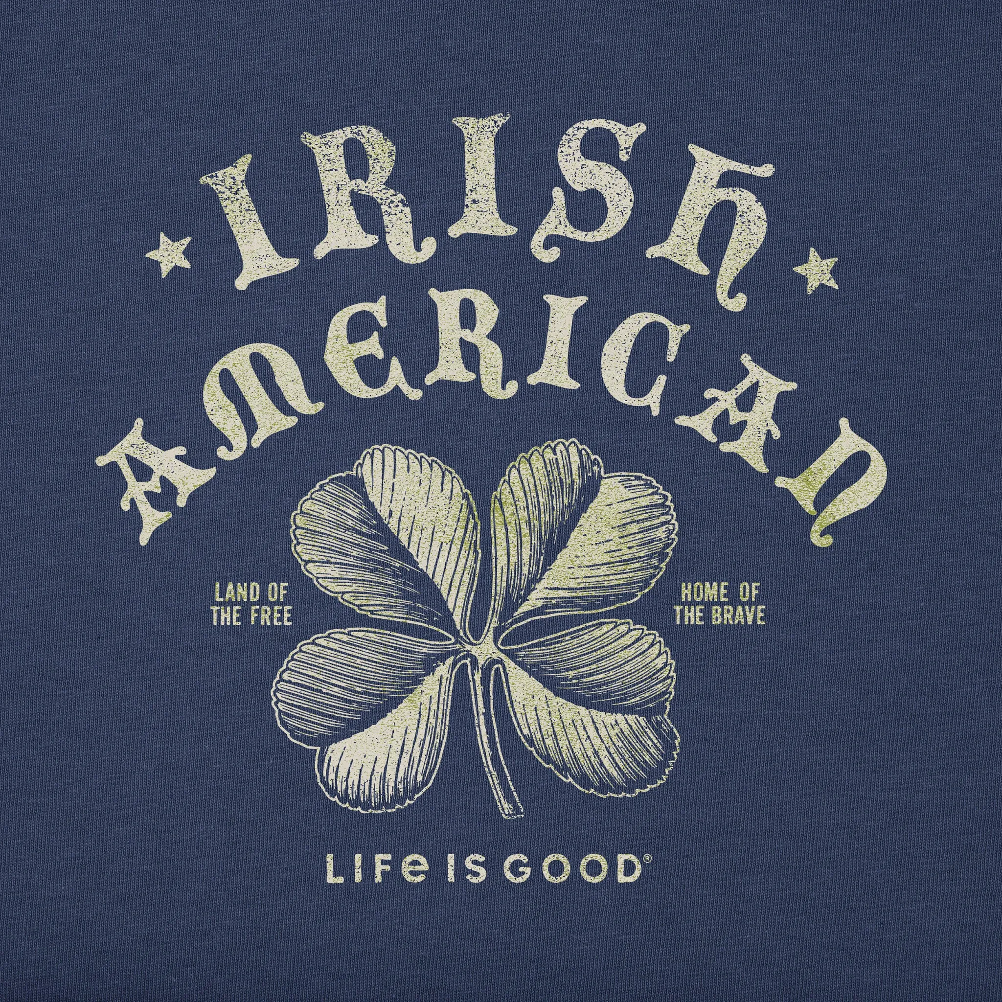Men's Irish American Clover Short Sleeve Crusher Tee Life is Good