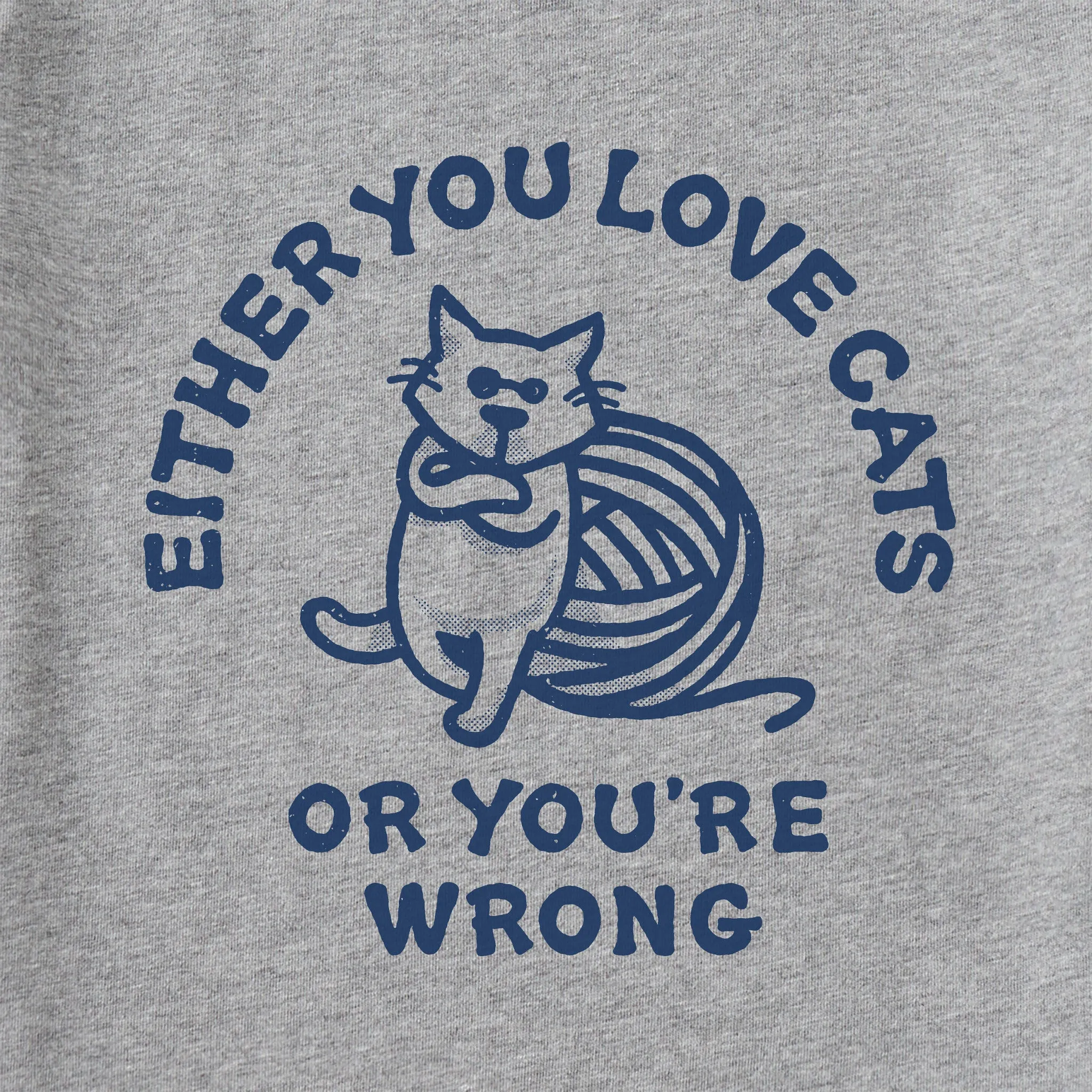Men's Love Cats or You're Wrong Al Short Sleeve Crusher Tee Life is Good