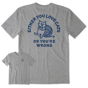 Men's Love Cats or You're Wrong Al Short Sleeve Crusher Tee Life is Good