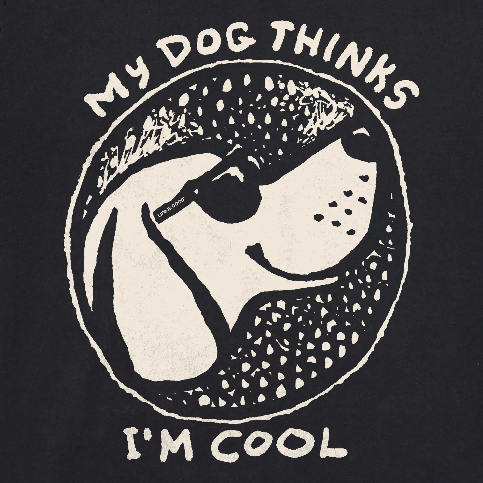 Men's My Dog Thinks I'm Cool Shades Short Sleeve Tee Life is Good