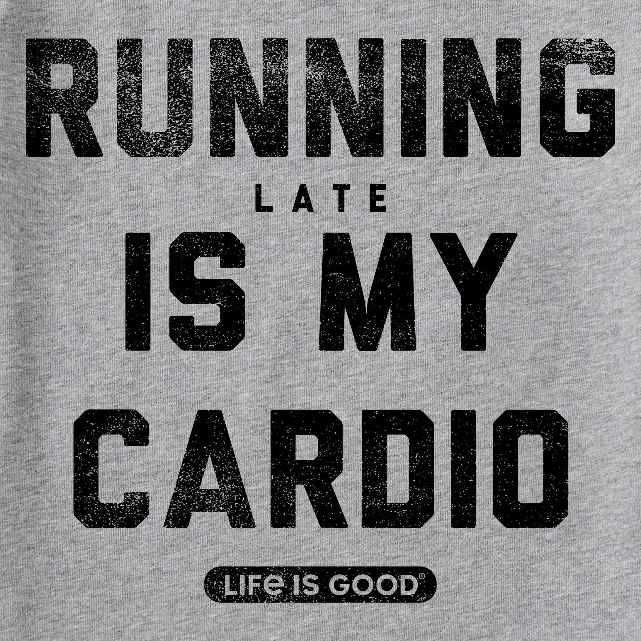 Men's Running Late is my Cardio Short Sleeve Tee Life is Good
