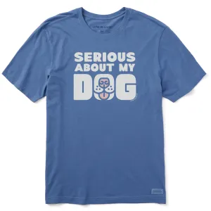 Men's Serious About My Dog Short Sleeve Crusher Tee Life is Good