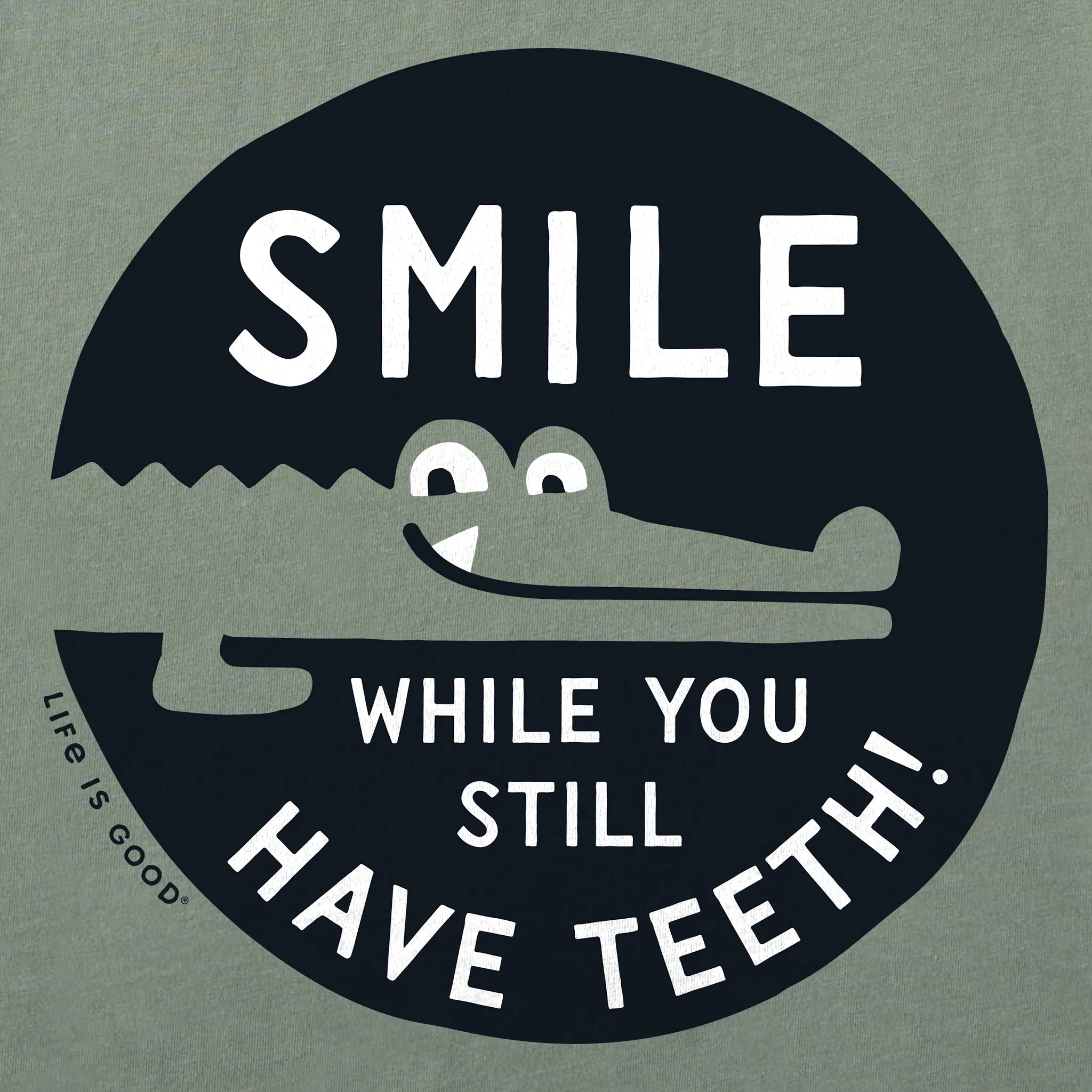 Men's Smile While You Have Teeth Gator Short Sleeve Crusher Tee Life is Good