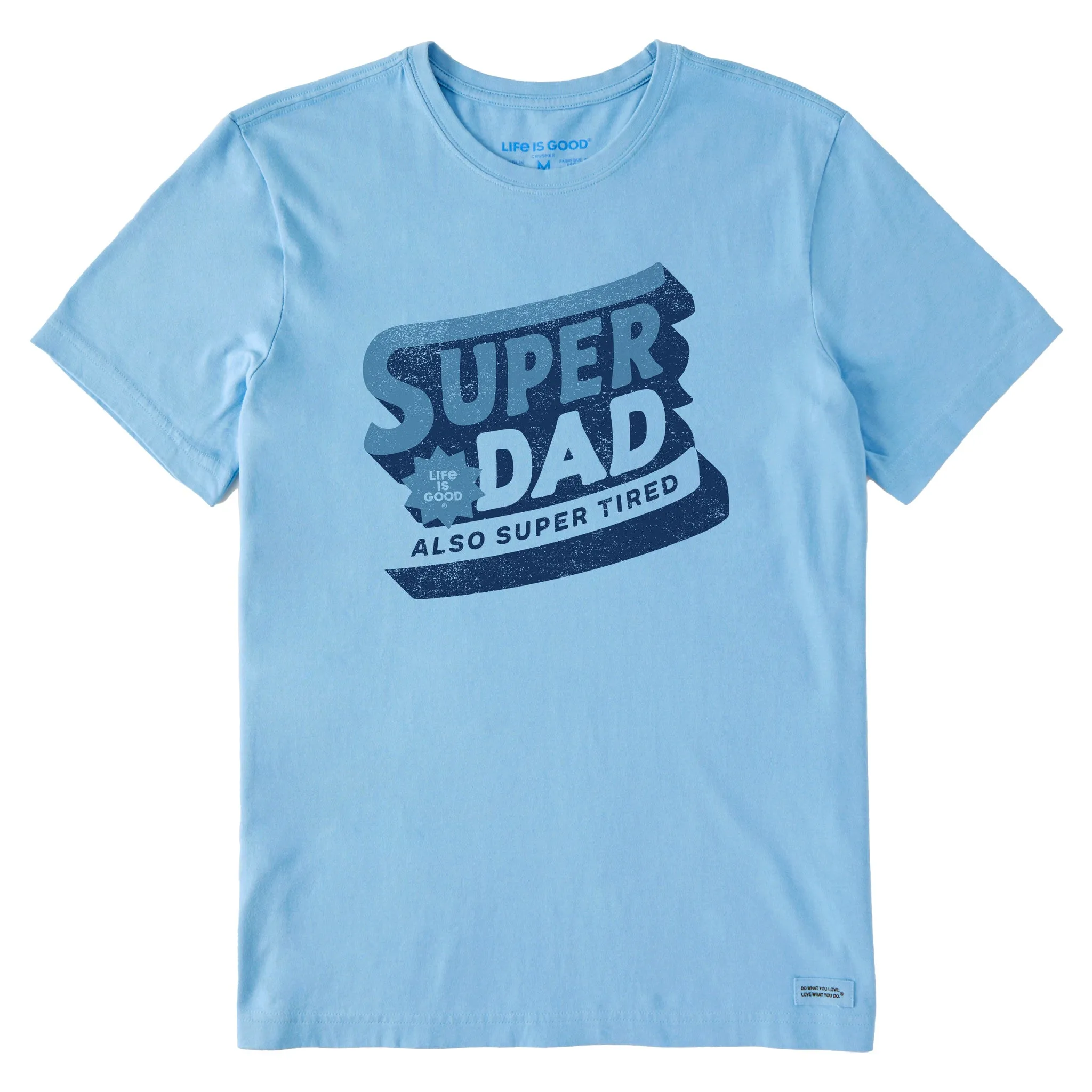 Men's Super Dad also Super Tired Short Sleeve Crusher Tee Life is Good