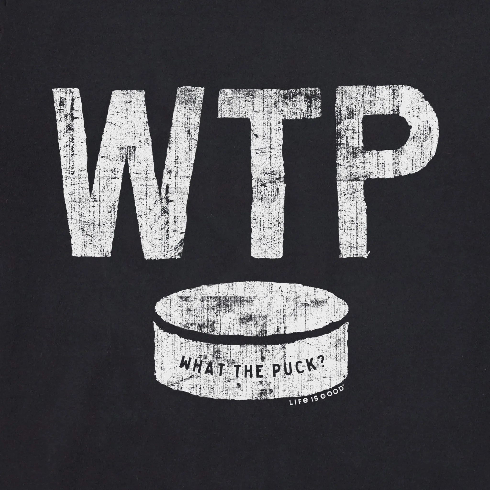 Men's What The Puck Short Sleeve Crusher Tee Life is Good