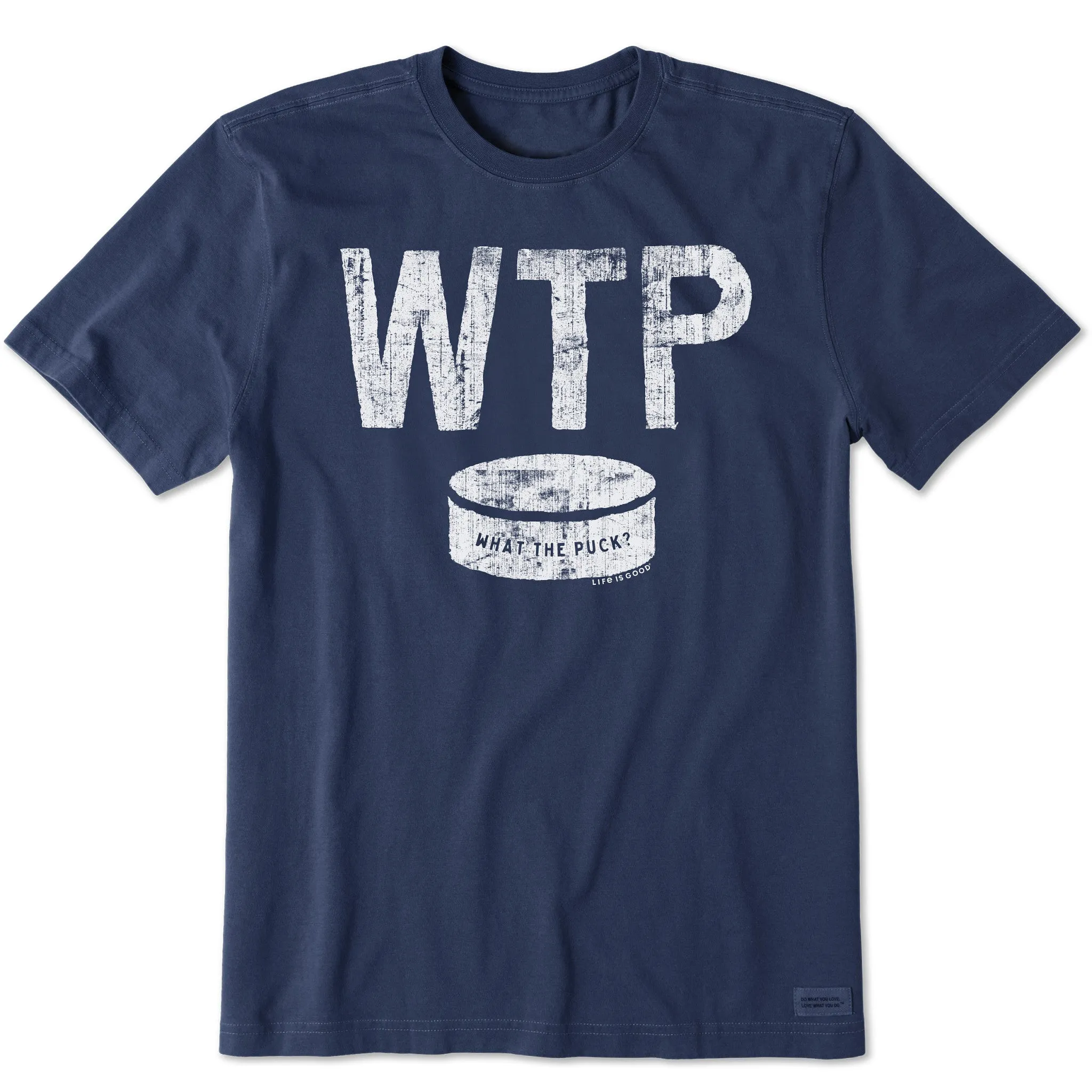 Men's What The Puck Short Sleeve Crusher Tee Life is Good