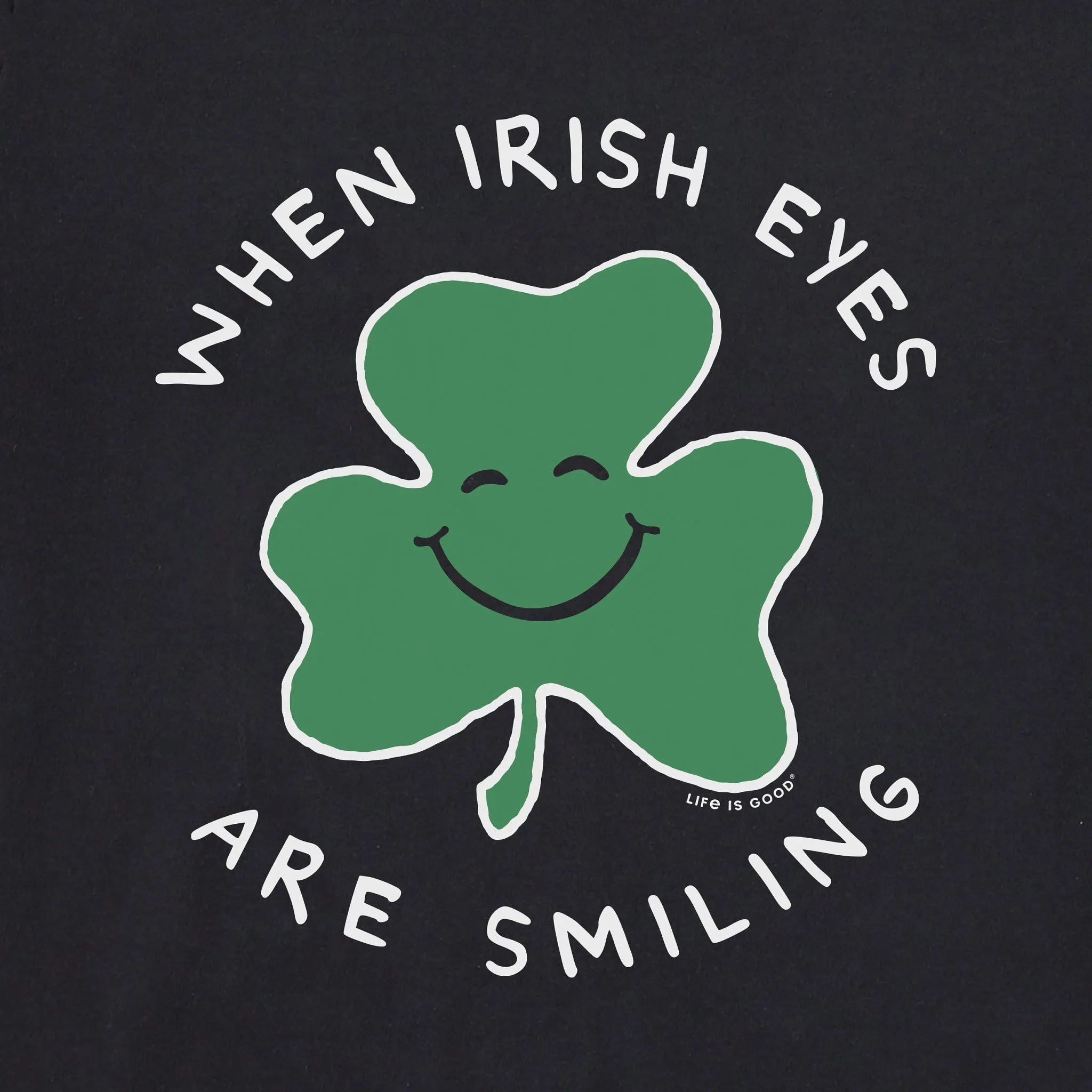 Men's When Irish Eyes Are Smiling Clover Short Sleeve Tee Life is Good