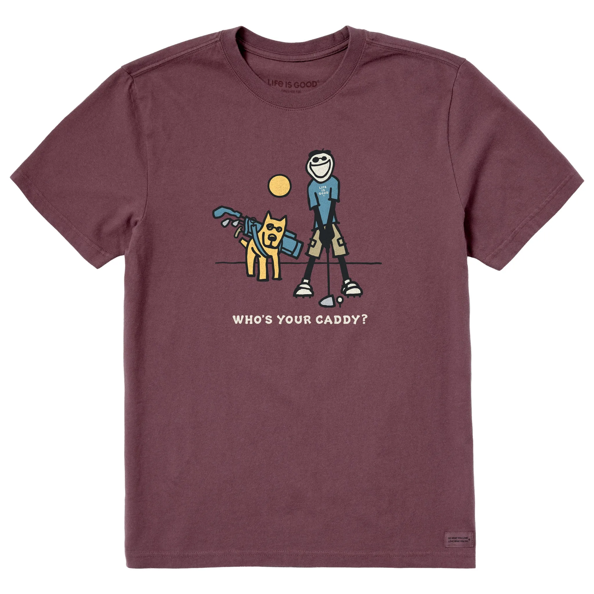 Men's Who's Your Caddy Short Sleeve Crusher Tee Life is Good