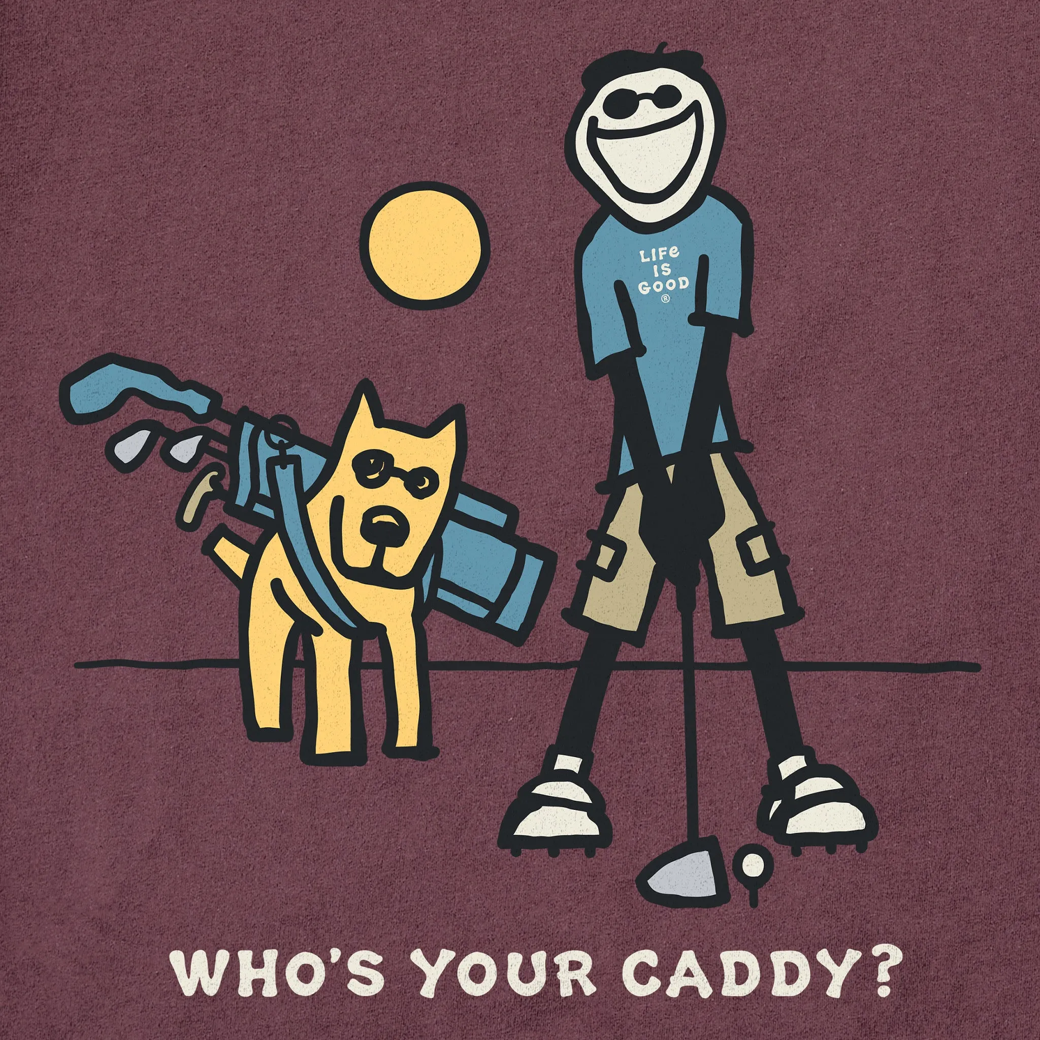 Men's Who's Your Caddy Short Sleeve Crusher Tee Life is Good